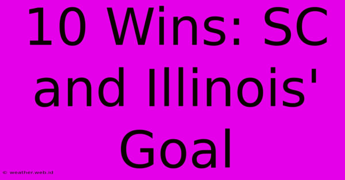 10 Wins: SC And Illinois' Goal