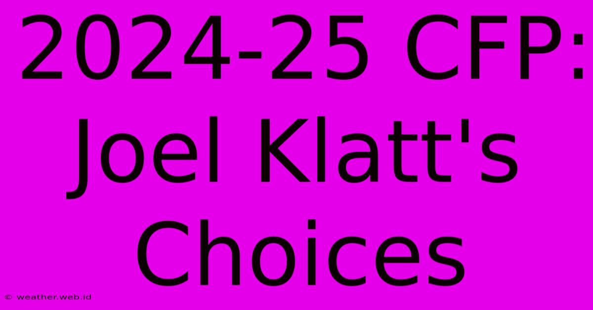 2024-25 CFP: Joel Klatt's Choices