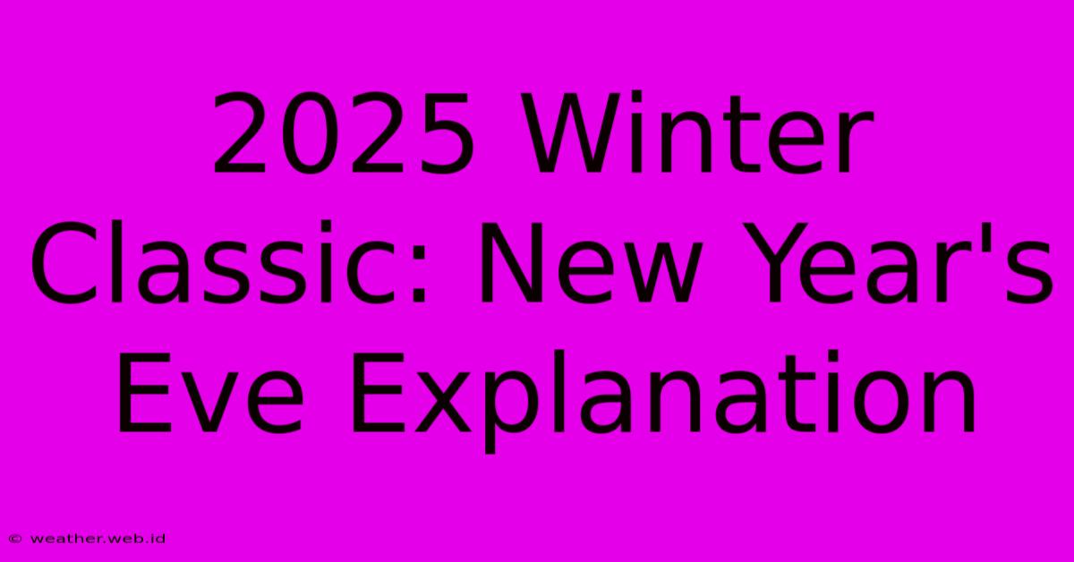 2025 Winter Classic: New Year's Eve Explanation