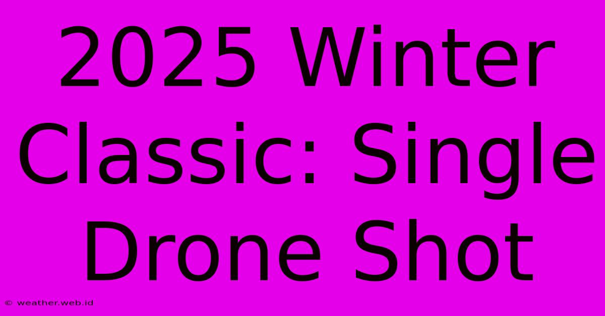 2025 Winter Classic: Single Drone Shot