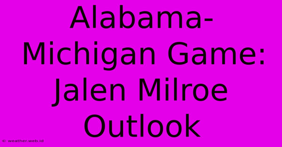 Alabama-Michigan Game: Jalen Milroe Outlook