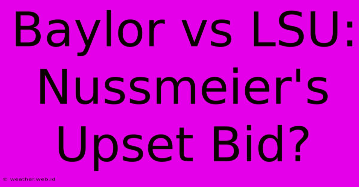 Baylor Vs LSU: Nussmeier's Upset Bid?