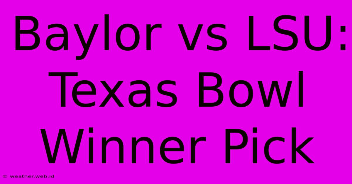 Baylor Vs LSU: Texas Bowl Winner Pick