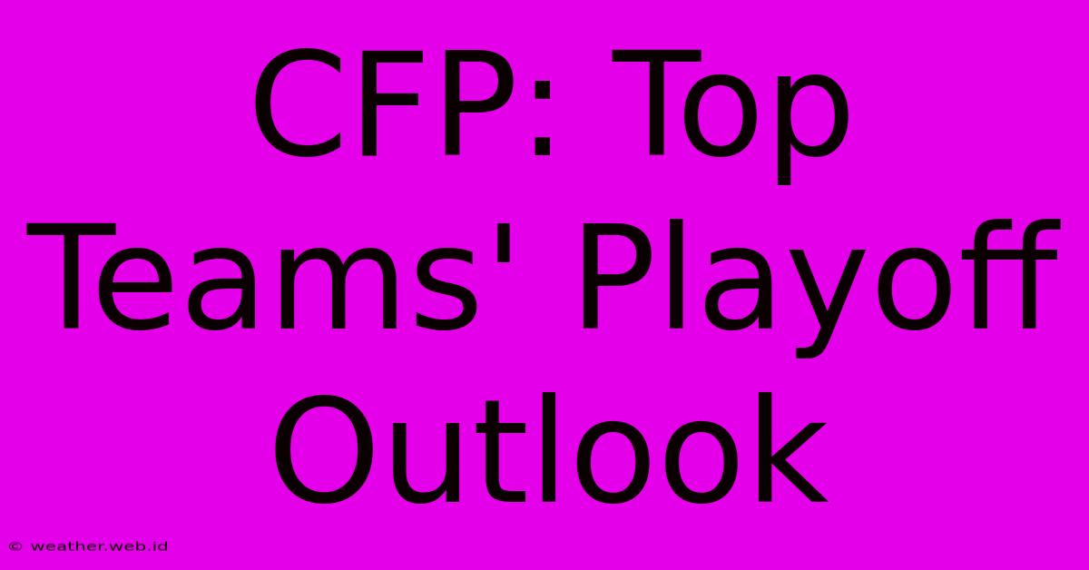 CFP: Top Teams' Playoff Outlook