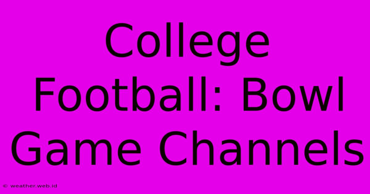 College Football: Bowl Game Channels