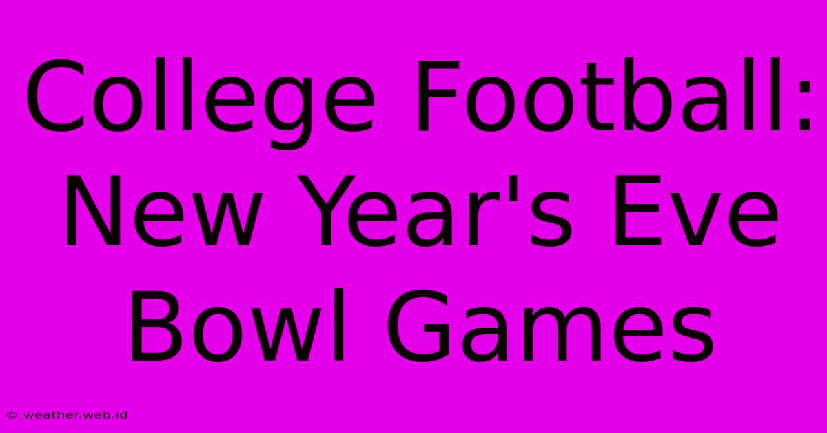 College Football: New Year's Eve Bowl Games