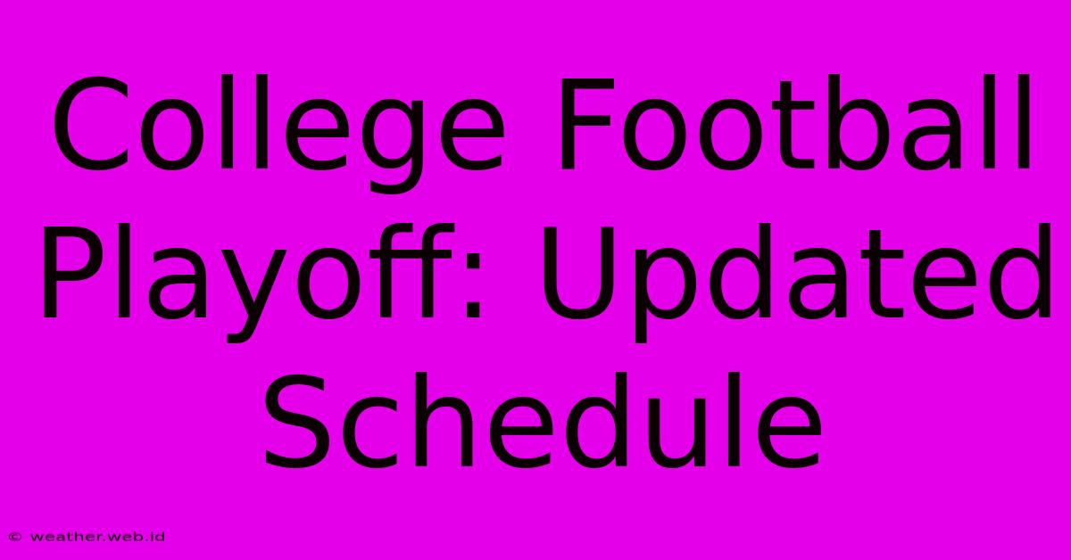 College Football Playoff: Updated Schedule