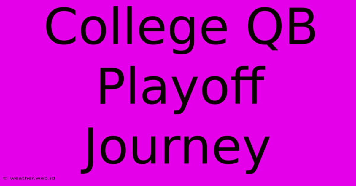 College QB Playoff Journey