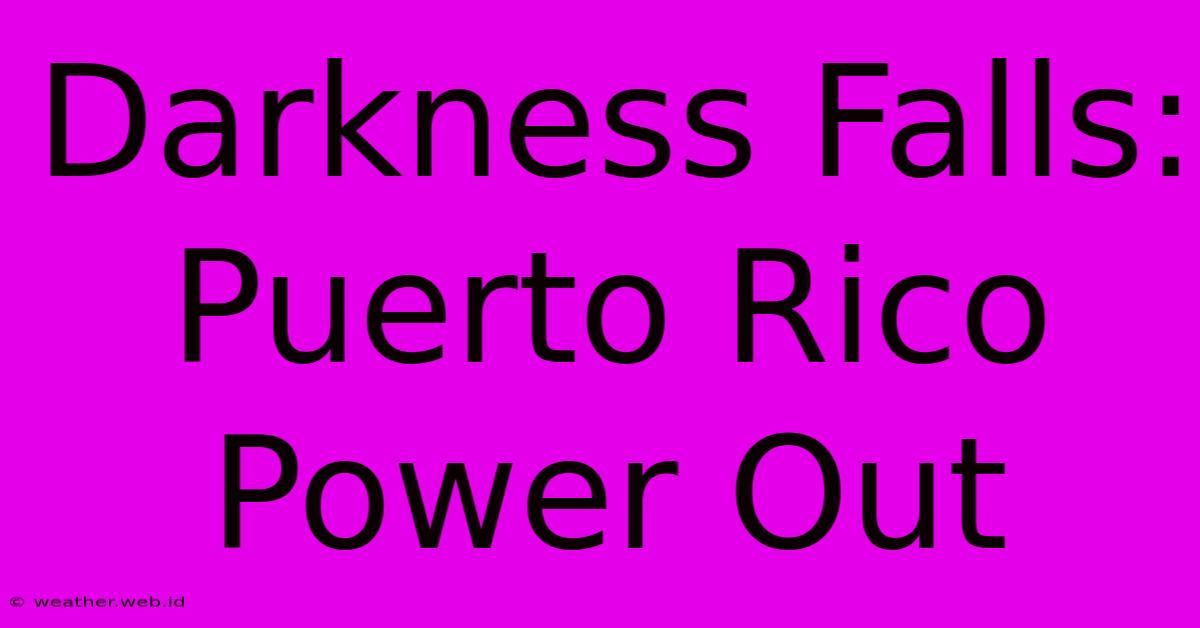 Darkness Falls: Puerto Rico Power Out