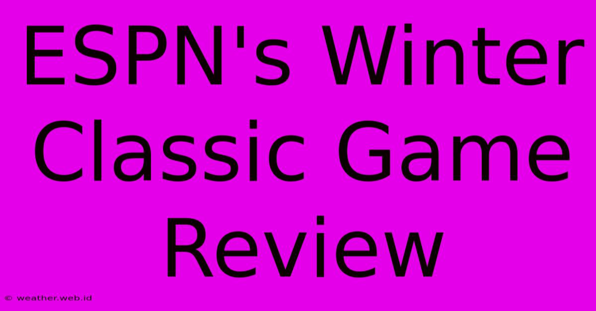 ESPN's Winter Classic Game Review