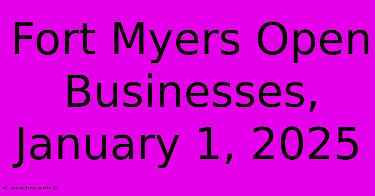 Fort Myers Open Businesses, January 1, 2025