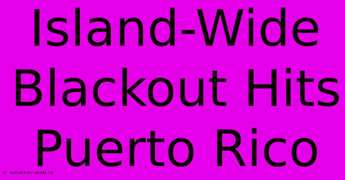 Island-Wide Blackout Hits Puerto Rico