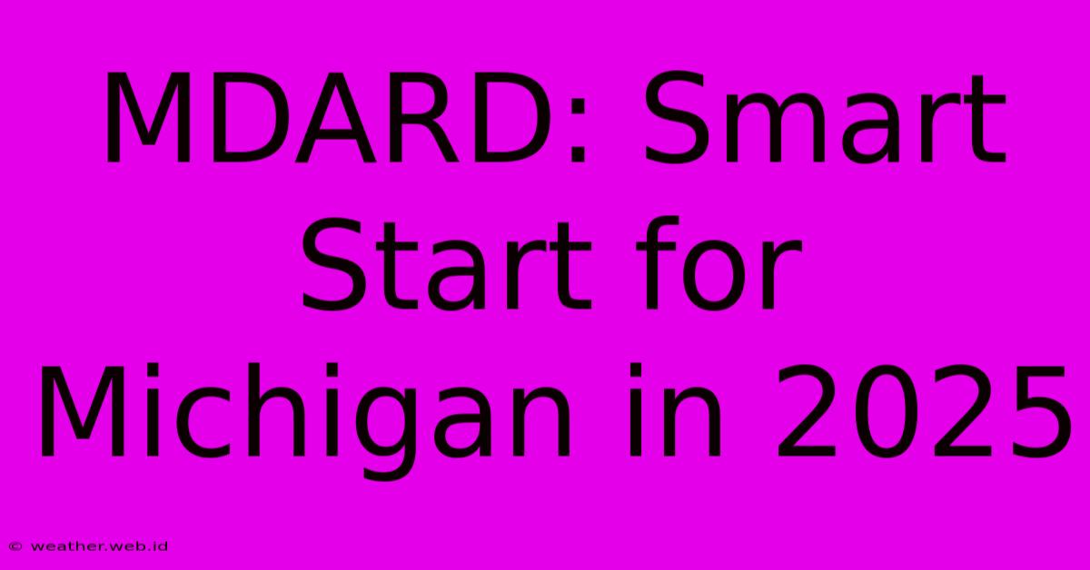 MDARD: Smart Start For Michigan In 2025