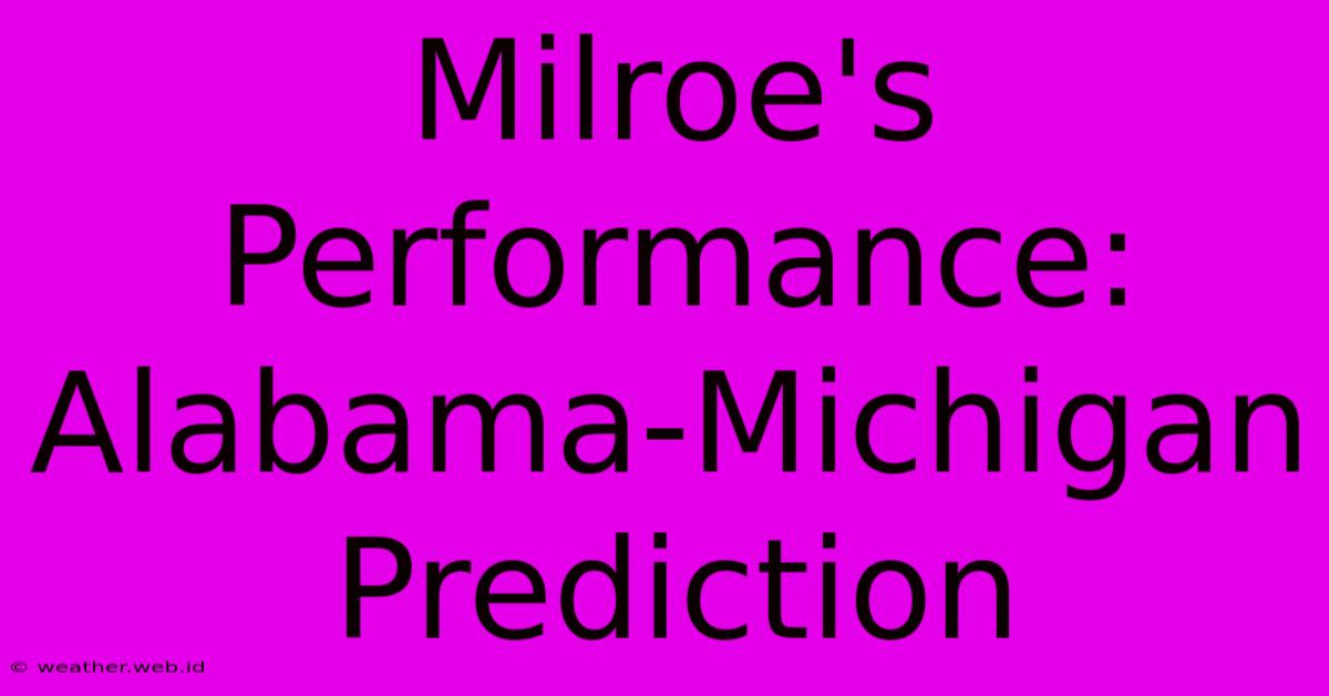 Milroe's Performance: Alabama-Michigan Prediction