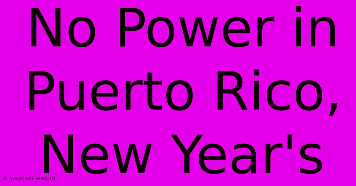 No Power In Puerto Rico, New Year's