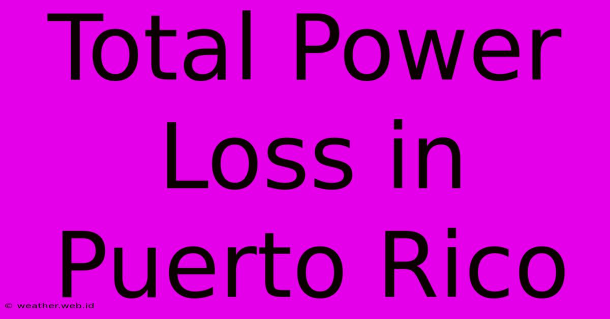 Total Power Loss In Puerto Rico