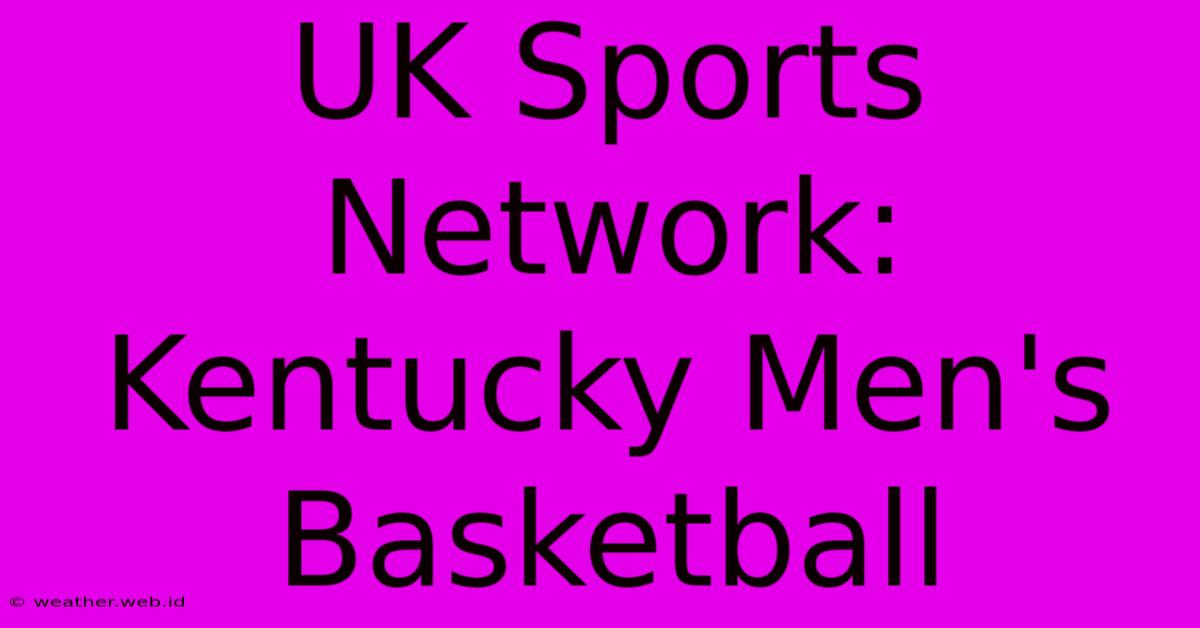 UK Sports Network: Kentucky Men's Basketball