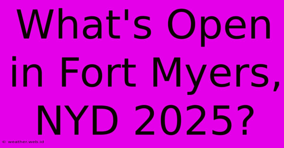 What's Open In Fort Myers, NYD 2025?