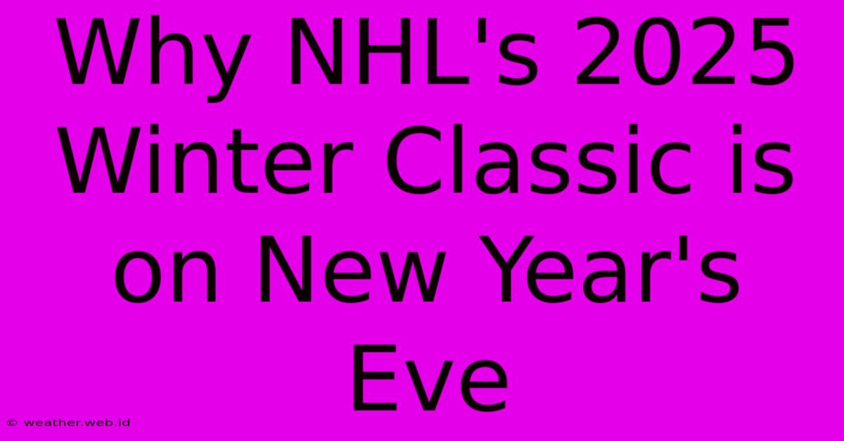 Why NHL's 2025 Winter Classic Is On New Year's Eve