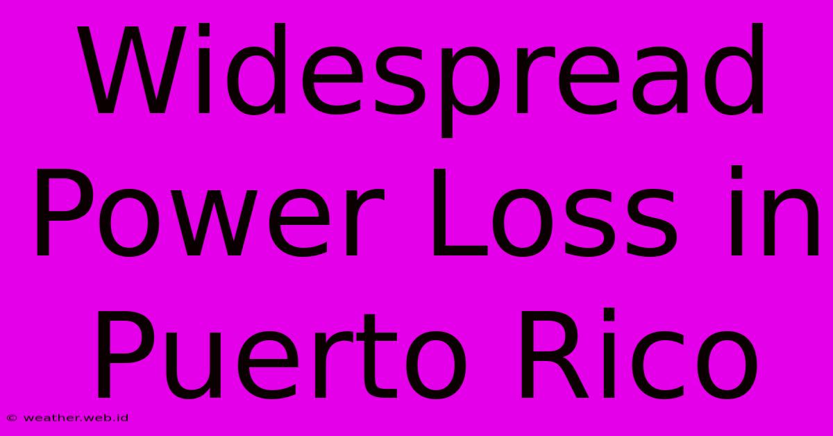 Widespread Power Loss In Puerto Rico