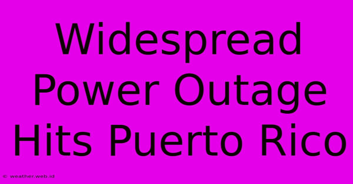 Widespread Power Outage Hits Puerto Rico